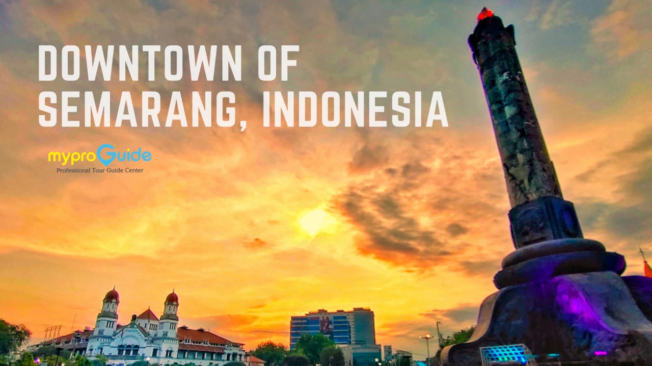 Explore Downtown Kota Semarang by MyProGuide