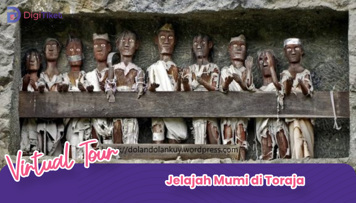 Virtual Tour Jelajah Mumi di Tanah Toraja