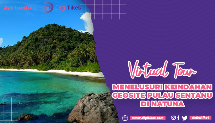Virtual Tour Menelusuri keindahan Geosite Pulau Sentanu di Natuna