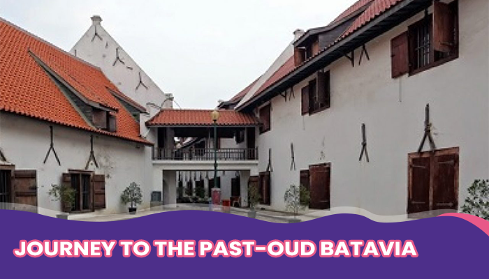 Journey To The Past - Oud Batavia (Min 2 Pax)