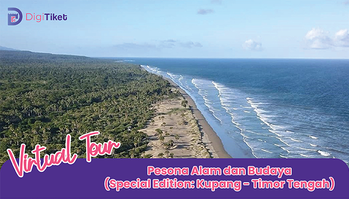 Virtual Tour Pesona Alam dan Budaya (Special Edition: Kupang - Timor Tengah Selatan)