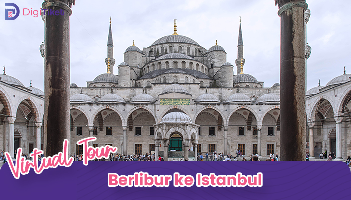 Virtual Tour Berlibur ke Istanbul 