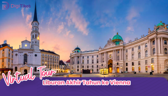 Virtual Tour Liburan Akhir Tahun ke Vienna