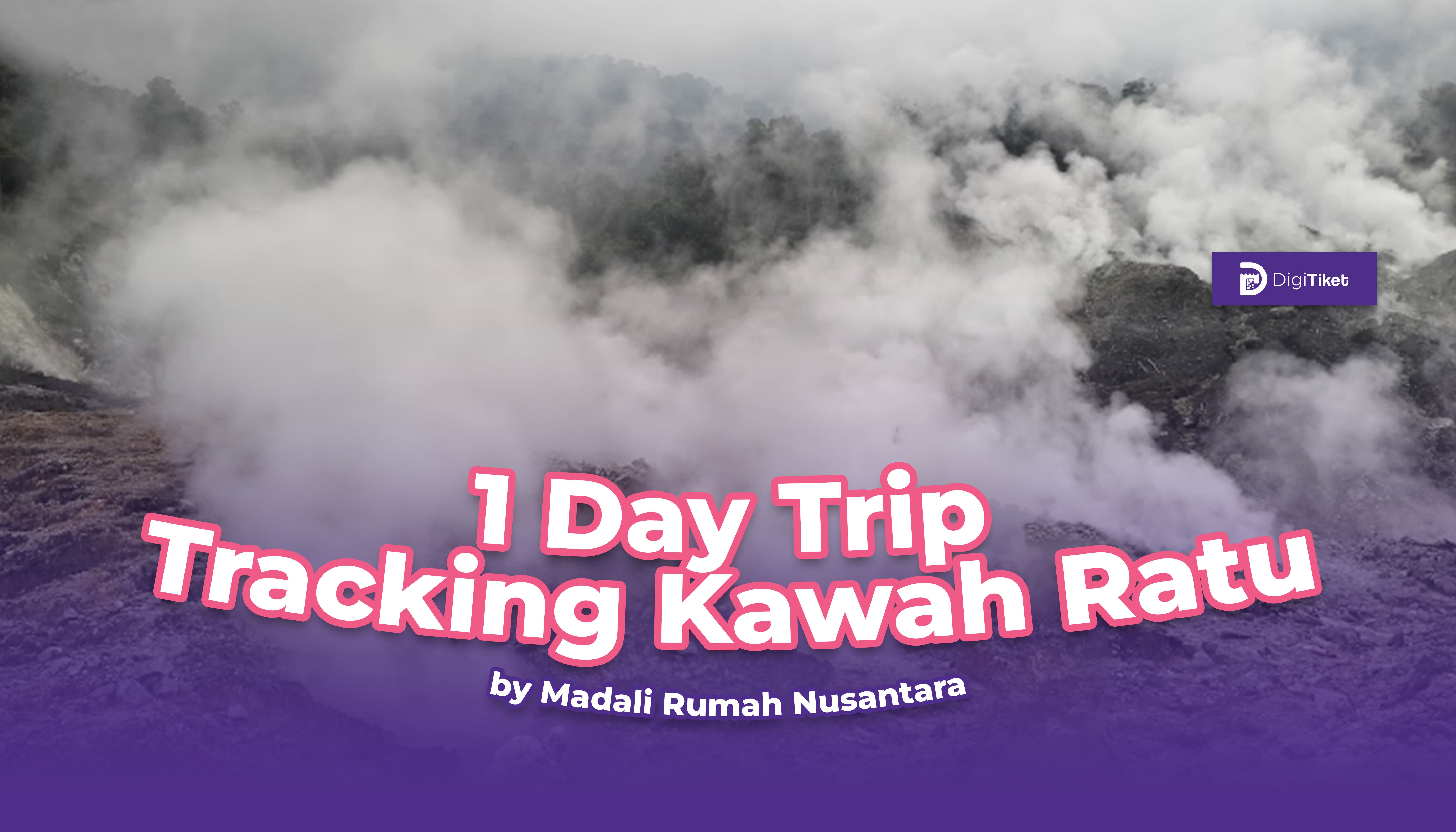 1 Day Trip Tracking Kawah Ratu by Madali Rumah Nusantara
