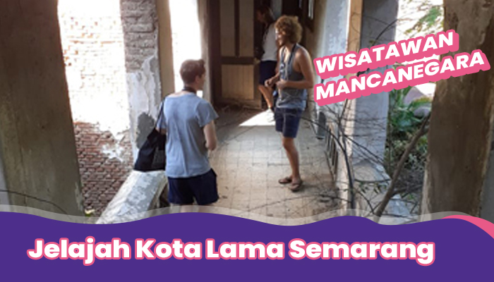 Jelajah Kota Lama Semarang Wisatawan Mancanegara - Komunitas Kota Lama