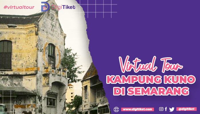 Virtual Tour Kampung Kuno di Semarang
