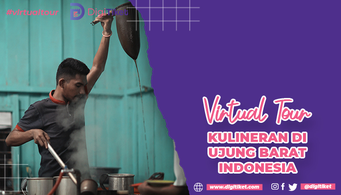 Virtual Tour Kulineran di Ujung Barat Indonesia