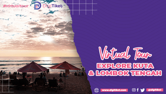 Virtual Tour Explore Kuta & Lombok Tengah