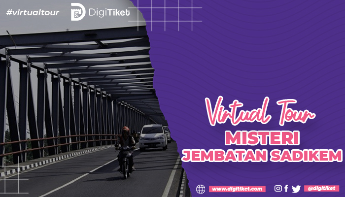 Virtual Tour Misteri Jembatan Sadikem