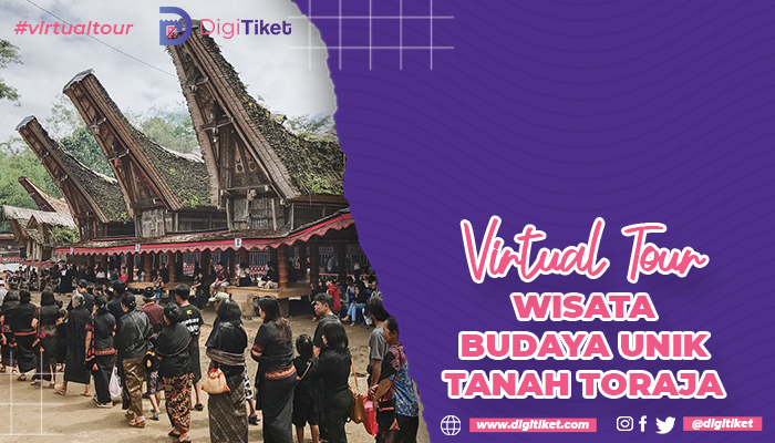 Virtual Tour Wisata Budaya Unik Tanah Toraja