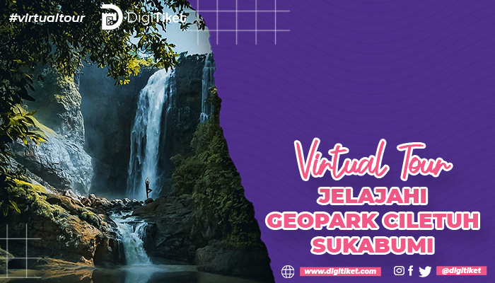Virtual Tour Jelajahi Geopark Ciletuh Sukabumi