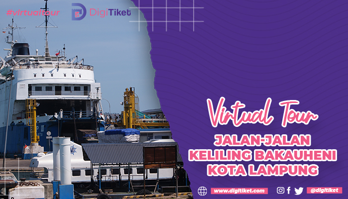 Virtual Tour Jalan-jalan kelilingi Bakauheni Kota Lampung