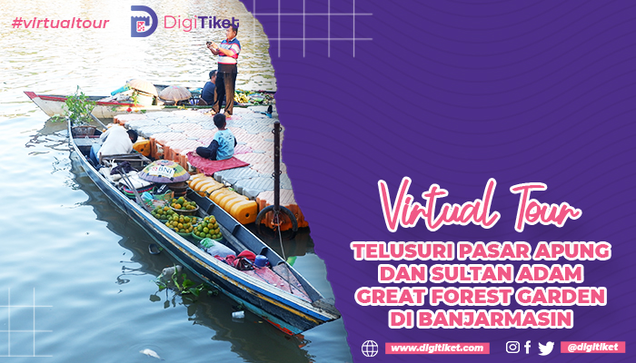 Virtual Tour Telusuri Pasar Apung dan Sultan Adam Great Forest Garden di Banjarmasin